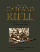 Az 1891-es Carcano puska: Részletes fejlesztési és gyártástörténet - The Model 1891 Carcano Rifle: A Detailed Developmental and Production History