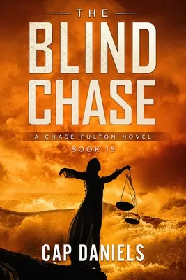 A vak üldözés: Chase Fulton regénye - The Blind Chase: A Chase Fulton Novel