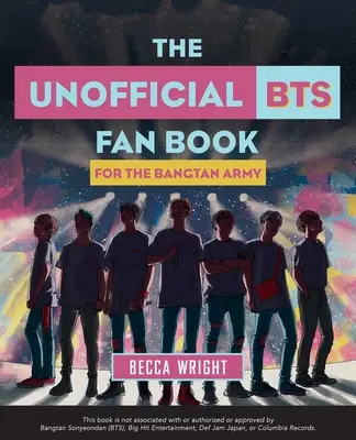 A nem hivatalos Bts rajongói könyv: A Bangtan Army számára - The Unofficial Bts Fan Book: For the Bangtan Army