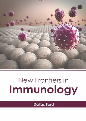 Az immunológia új határai - New Frontiers in Immunology