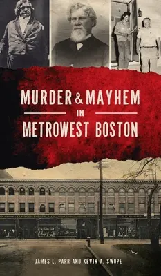 Gyilkosság és zűrzavar Metrowest Bostonban - Murder & Mayhem in Metrowest Boston