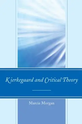 Kierkegaard és a kritikai elmélet - Kierkegaard and Critical Theory