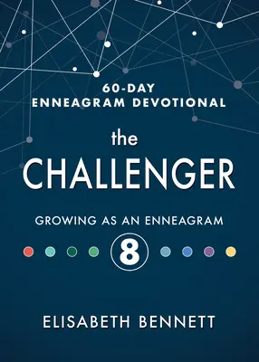 A kihívó: A 8-as Enneagram-rendszerű személyiség növekedése - The Challenger: Growing as an Enneagram 8