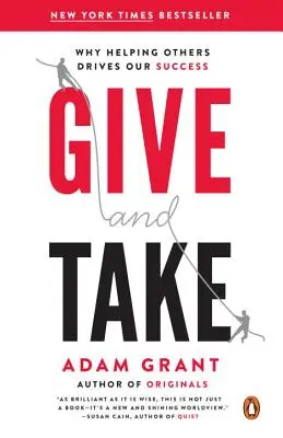 Adni és venni: Miért a mások segítése a sikerünk mozgatórugója? - Give and Take: Why Helping Others Drives Our Success