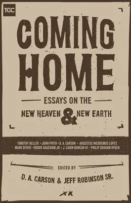 Hazatérés: Esszék az új égről és az új földről: Essays - Coming Home: Essays on the New Heaven and the New Earth: Essays