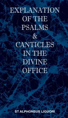 A zsoltárok és énekek magyarázata az istentiszteletben - Explanation of the Psalms & Canticles in the Divine Office