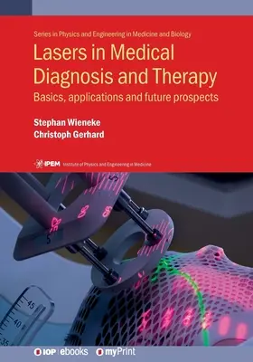 Lézerek az orvosi diagnosztikában és terápiában: Alapok, alkalmazások és jövőbeli kilátások - Lasers in Medical Diagnosis and Therapy: Basics, applications and future prospects