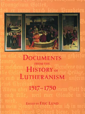 Dokumentumok A lutheránizmus története - Documents History Lutheranism