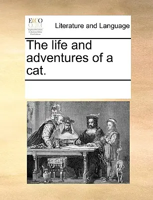 Egy macska élete és kalandjai. - The Life and Adventures of a Cat.