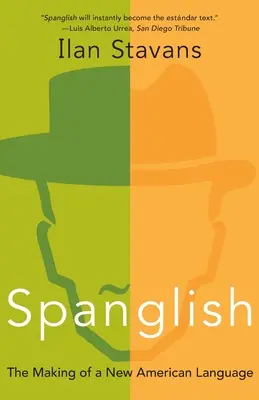 Spanglish: Egy új amerikai nyelv kialakulása - Spanglish: The Making of a New American Language