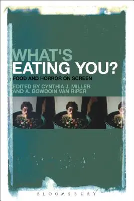 Mi eszik téged? Food and Horror on Screen - What's Eating You?: Food and Horror on Screen