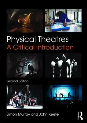 Fizikai színházak: Kritikai bevezetés - Physical Theatres: A Critical Introduction