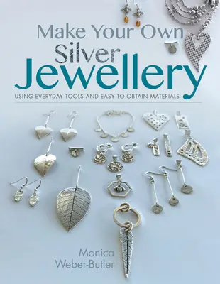 Készítsd el saját ezüst ékszeredet - Make Your Own Silver Jewellery