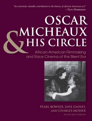 Oscar Micheaux és köre: A némafilmes korszak afroamerikai filmkészítése és faji filmjei - Oscar Micheaux and His Circle: African-American Filmmaking and Race Cinema of the Silent Era