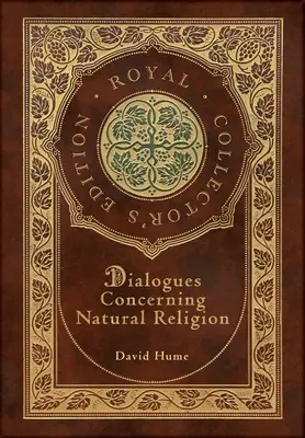 Dialogues Concerning Natural Religion (Royal Collector's Edition) (tokkal, laminált keményfedeles borítóval) - Dialogues Concerning Natural Religion (Royal Collector's Edition) (Case Laminate Hardcover with Jacket)