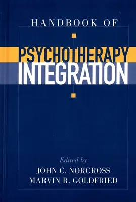 A pszichoterápiás integráció kézikönyve - Handbook of Psychotherapy Integration