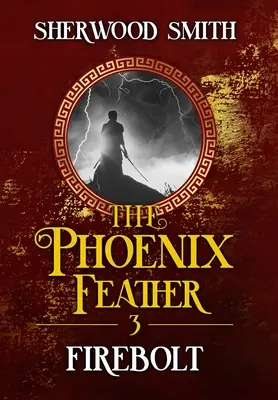 A Főnix Tolla III: Tűzvillám - The Phoenix Feather III: Firebolt