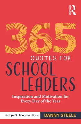 365 idézet iskolavezetőknek: Inspiráció és motiváció az év minden napjára - 365 Quotes for School Leaders: Inspiration and Motivation for Every Day of the Year