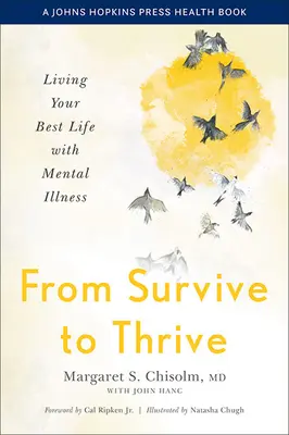 A túléléstől a gyarapodásig: A legjobb életed élése mentális betegséggel - From Survive to Thrive: Living Your Best Life with Mental Illness