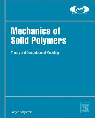 Mechanics of Solid Polymers: Theory and Computational Modeling