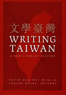 Tajvan írása: Egy új irodalomtörténet - Writing Taiwan: A New Literary History