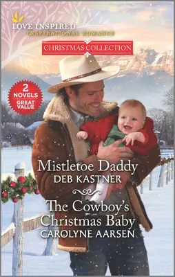 Fagyöngy apuci és a cowboy karácsonyi babája - Mistletoe Daddy and the Cowboy's Christmas Baby