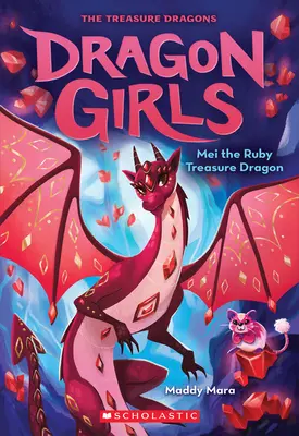 Mei, a Rubin Kincses Sárkány (Sárkánylányok #4), 4 - Mei the Ruby Treasure Dragon (Dragon Girls #4), 4