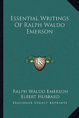 Essential Writings of Ralph Waldo Emerson (Ralph Waldo Emerson alapvető írásai) - Essential Writings of Ralph Waldo Emerson