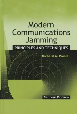 Modern kommunikációs zavarás: Elvek és technikák, második kiadás - Modern Communications Jamming: Principles and Techniques, Second Edition