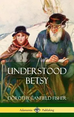 Megértett Betsy (Keménykötés) - Understood Betsy (Hardcover)