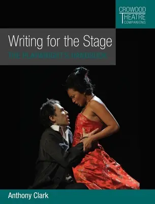 Írás a színpadra: A drámaíró kézikönyve - Writing for the Stage: The Playwright's Handbook