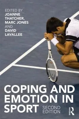 Megküzdés és érzelmek a sportban: Második kiadás - Coping and Emotion in Sport: Second Edition