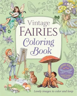 Vintage Fairies színezőkönyv: Lovely Images to Color and Keep - Vintage Fairies Coloring Book: Lovely Images to Color and Keep