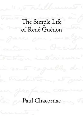 Rene Guenon egyszerű élete - The Simple Life of Rene Guenon