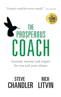 A prosperáló coach: Növelje a jövedelmét és a hatását önnek és ügyfeleinek. - The Prosperous Coach: Increase Income and Impact for You and Your Clients