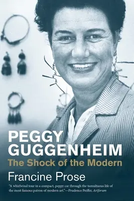 Peggy Guggenheim: A modern sokkja - Peggy Guggenheim: The Shock of the Modern