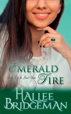 Smaragdtűz: Az ékszer sorozat 3. könyv - Emerald Fire: The Jewel Series book 3