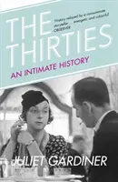 Harmincas évek - Nagy-Britannia intim története - Thirties - An Intimate History of Britain