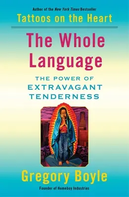 Az egész nyelv: A túláradó gyengédség ereje - The Whole Language: The Power of Extravagant Tenderness