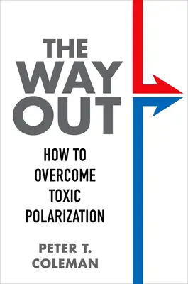 A kiút: Hogyan győzzük le a mérgező polarizációt? - The Way Out: How to Overcome Toxic Polarization