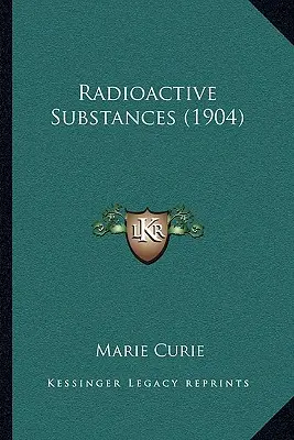 Radioaktív anyagok (1904) - Radioactive Substances (1904)