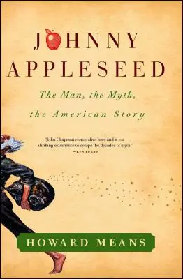 Johnny Appleseed: Az ember, a mítosz, az amerikai történet - Johnny Appleseed: The Man, the Myth, the American Story