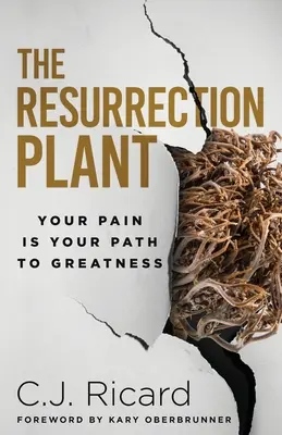 A Feltámadás Növénye: A fájdalom a te utad a nagysághoz - The Resurrection Plant: Your Pain Is Your Path To Greatness