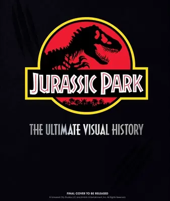 Jurassic Park: A végső vizuális történelem - Jurassic Park: The Ultimate Visual History