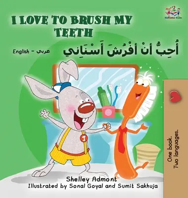 I Love to Brush My Teeth My Teeth (angol-arab kétnyelvű könyv) - I Love to Brush My Teeth (English Arabic Bilingual Book)