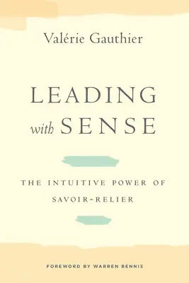 Értelemmel vezetni: A Savoir-Relier intuitív ereje - Leading with Sense: The Intuitive Power of Savoir-Relier