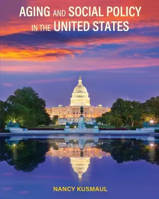 Az öregedés és a szociálpolitika az Egyesült Államokban - Aging and Social Policy in the United States
