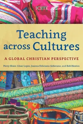 Tanítás a kultúrák között: A Global Christian Perspective - Teaching across Cultures: A Global Christian Perspective