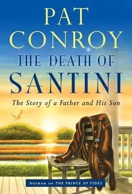 Santini halála: Egy apa és fia története - The Death of Santini: The Story of a Father and His Son