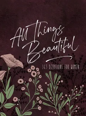 All Things Beautiful Ziparound Devotional: 365 áhítat nőknek - All Things Beautiful Ziparound Devotional: 365 Devotions for Women